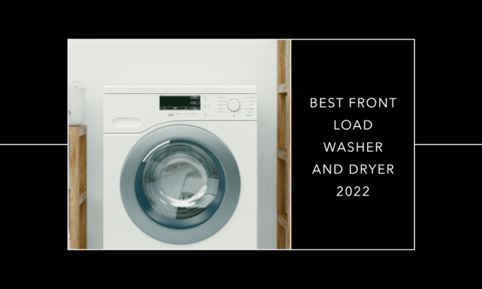 best front load washer and dryer 2022