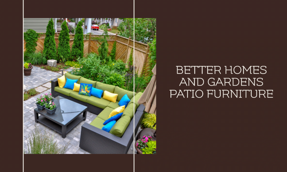 better homes and gardens patio furniture