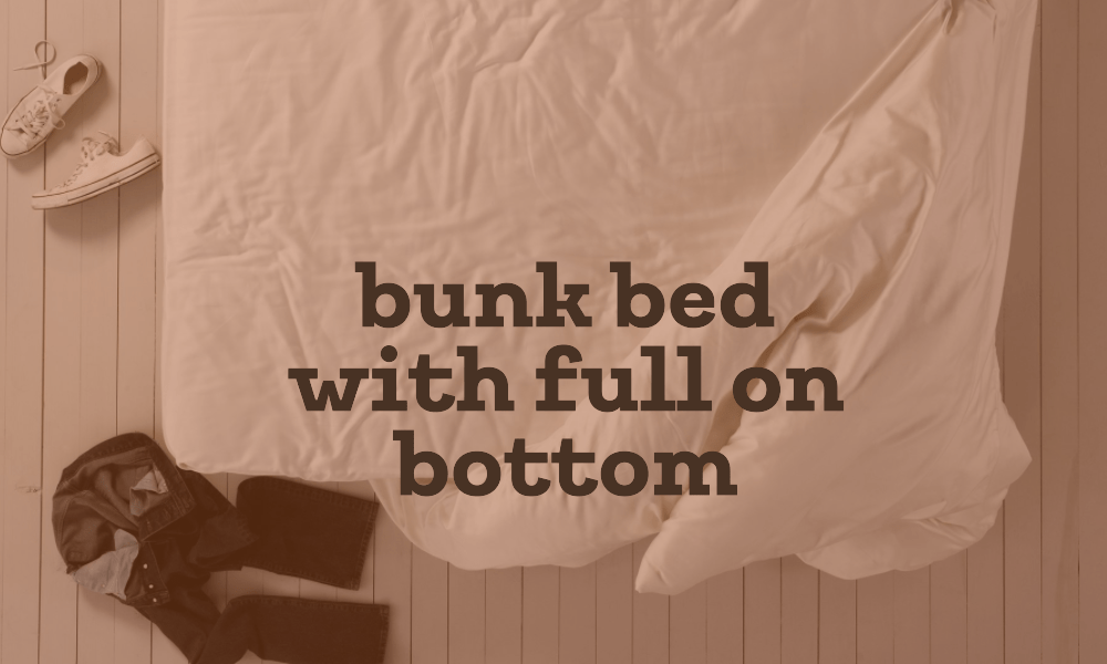 bunk bed with full on bottom